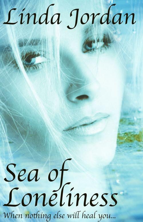 Cover of the book Sea of Loneliness by Linda Jordan, Metamorphosis Press