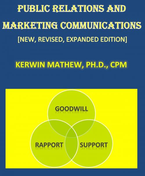 Cover of the book PUBLIC RELATIONS AND MARKETING COMMUNICATIONS [NEW, REVISED, EXPANDED EDITION] by Kerwin Mathew, Kerwin Mathew