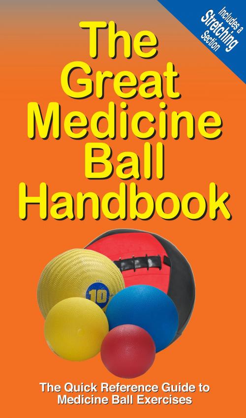 Cover of the book The Great Medicine Ball Handbook by Mike Jespersen, Andre Noel Potvin, PRODUCTIVE FITNESS PRODUCTS