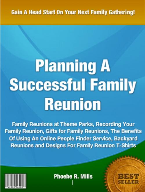 Cover of the book Planning A Successful Family Reunion by Phoebe R. Mills, Clinton Gilkie