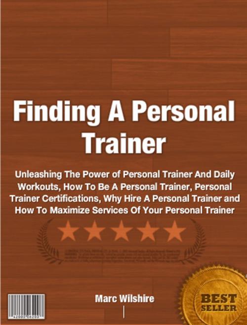 Cover of the book Finding A Personal Trainer by Marc Wilshire, Clinton Gilkie