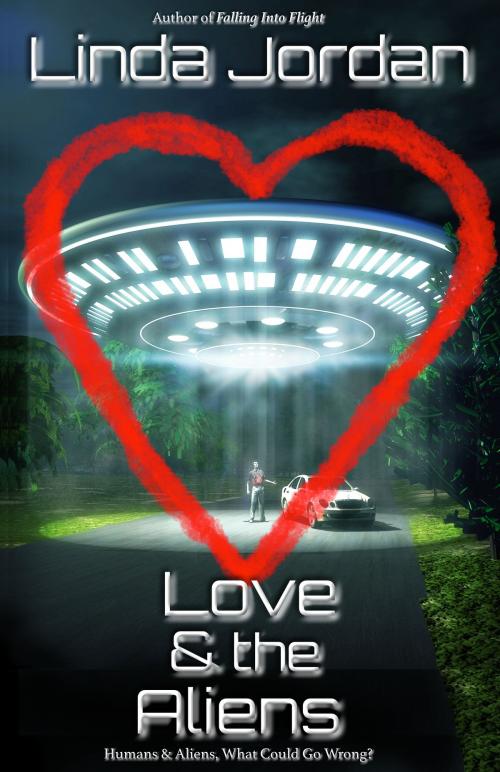 Cover of the book Love & the Aliens by Linda Jordan, Metamorphosis Press