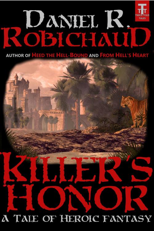 Cover of the book Killer's Honor by Daniel R. Robichaud, Twice Told Tales