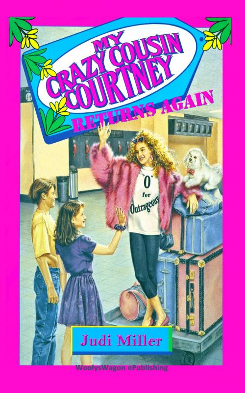 Cover of the book My Crazy Cousin Courtney Returns Again by Judi Miller, WoolysWagon ePublishing