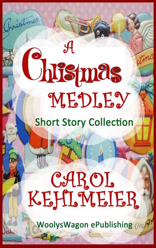 Cover of the book A Christmas Medley by Carol Kehlmeier, WoolysWagon ePublishing