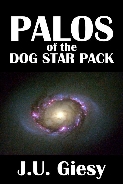 Cover of the book Palos of the Dog Star Pack [Jason Croft Sword and Planet Series #1] by J.U. Giesy, Civitas Media, LLC