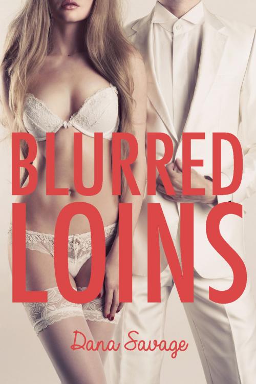 Cover of the book Blurred Loins by Dana Savage, Black Key Press