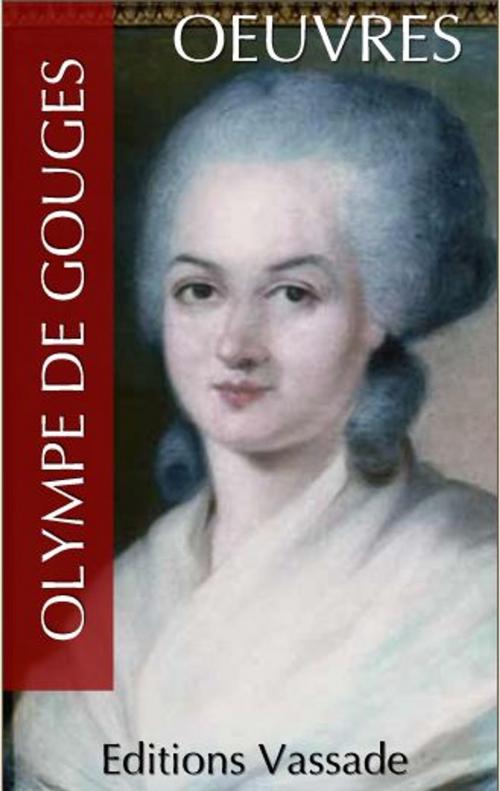 Cover of the book Oeuvres Olympe de Gouges by Olympe de Gouges, Vassade