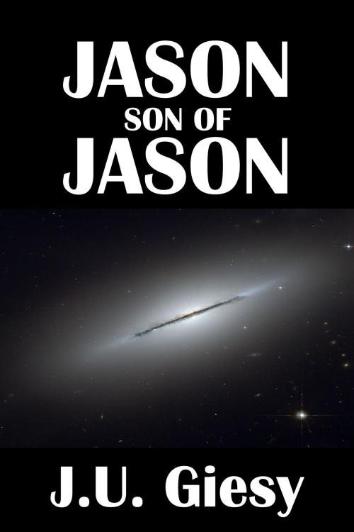 Cover of the book Jason, Son of Jason [Jason Croft Sword and Planet Series #3] by J.U. Giesy, Civitas Media, LLC