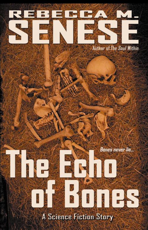 Cover of the book The Echo of Bones: A Science Fiction Story by Rebecca M. Senese, RFAR Publishing