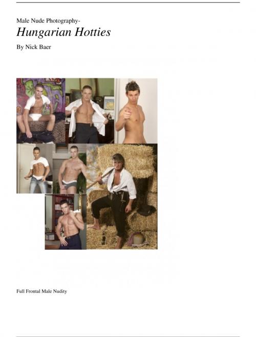 Cover of the book Male Nude Photography- Hungarian Hotties by Nick Baer, Nick Baer Gallery
