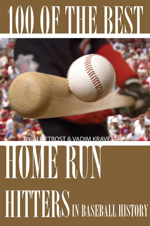 Cover of the book 100 of the Best Home Run Hitters in Baseball History by alex trostanetskiy, A&V