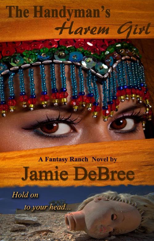 Cover of the book The Handyman's Harem Girl by Jamie DeBree, Brazen Snake Books