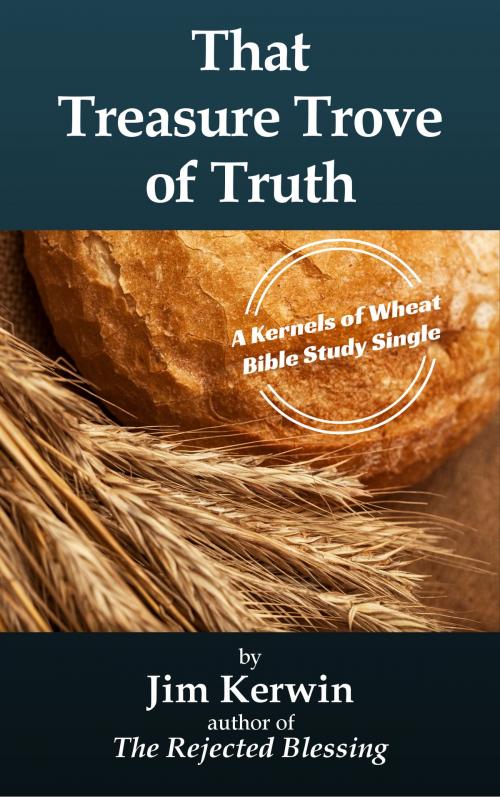 Cover of the book That Treasure Trove of Truth by Jim Kerwin, Finest of the Wheat Publications