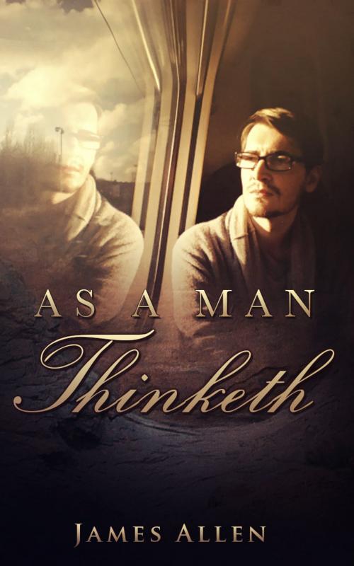 Cover of the book As a Man Thinketh by James Allen, Starbooks Classics Publishing