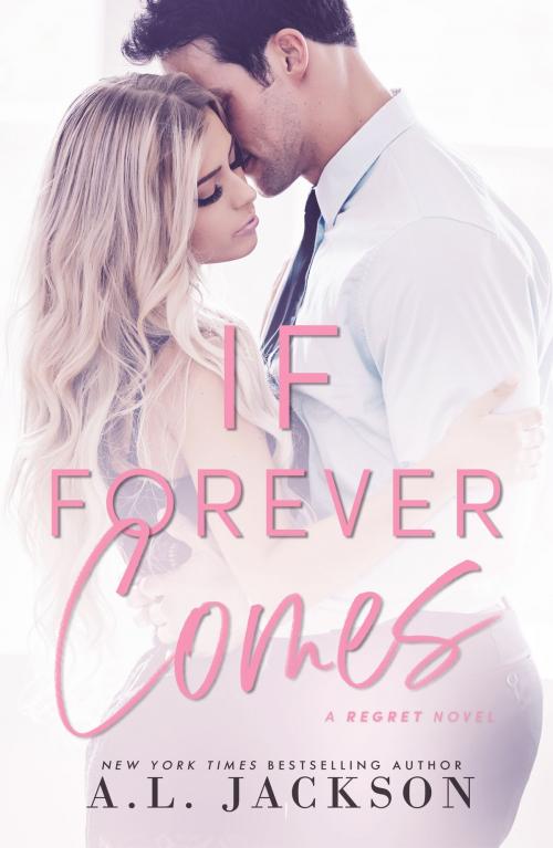 Cover of the book If Forever Comes by A.L. Jackson, A.L. Jackson Books