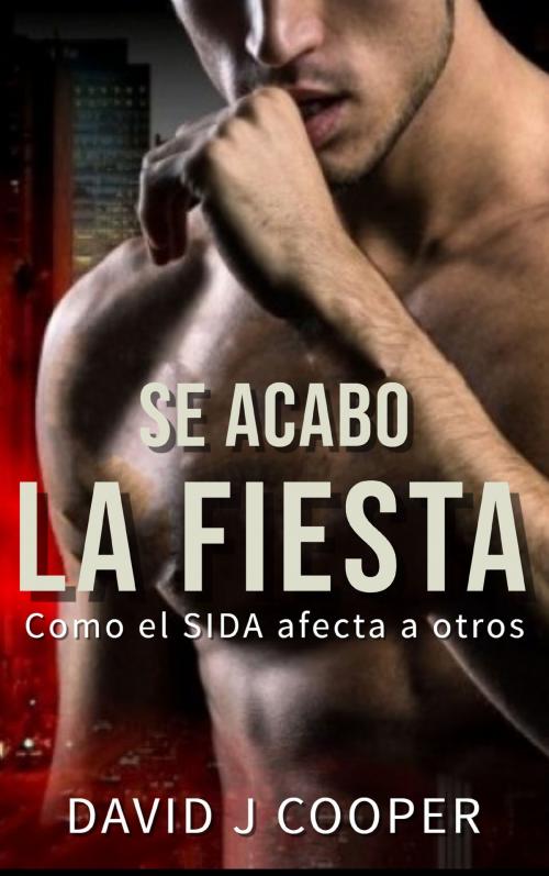Cover of the book Se Acabo La Fiesta by David J Cooper, Kobo