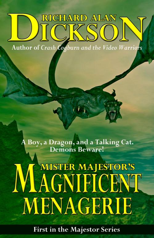 Cover of the book Mister Majestor's Magnificent Menagerie by Richard Alan Dickson, Grey Cat Press