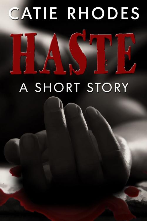 Cover of the book Haste by Catie Rhodes, Beloved Darkness Press