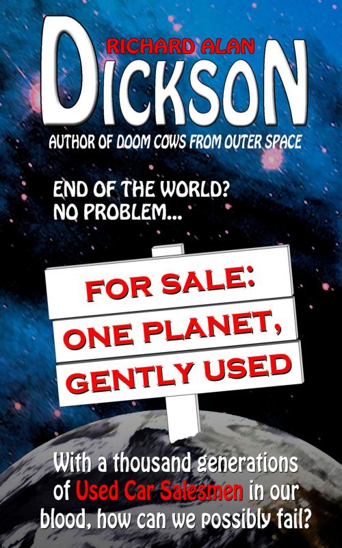 Cover of the book For Sale: One Planet, Gently Used by Richard Alan Dickson, Grey Cat Press