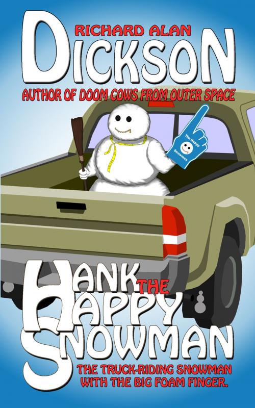 Cover of the book Hank the Happy Snowman by Richard Alan Dickson, Grey Cat Press