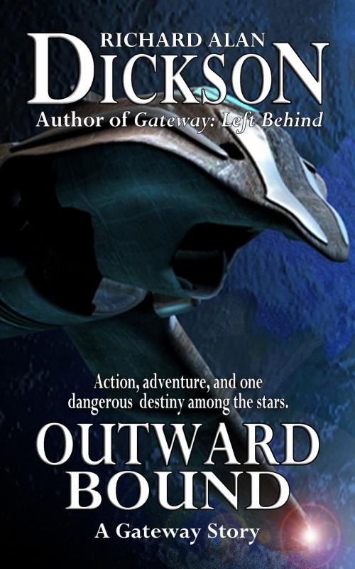 Cover of the book Outward Bound by Richard Alan Dickson, Grey Cat Press