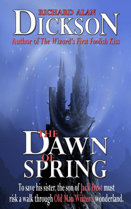 Cover of the book The Dawn of Spring by Richard Alan Dickson, Grey Cat Press