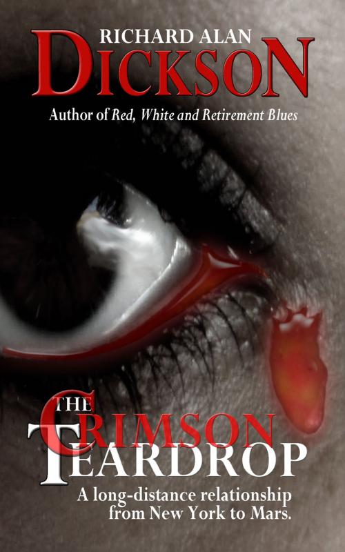 Cover of the book The Crimson Teardrop by Richard Alan Dickson, Grey Cat Press