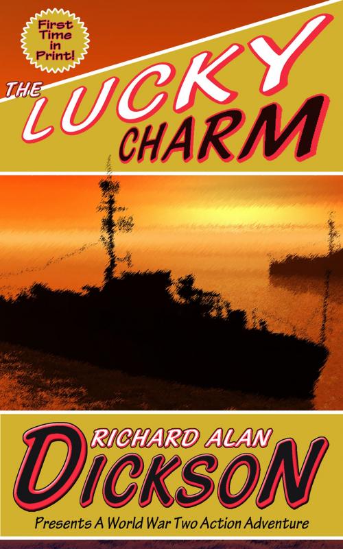 Cover of the book The Lucky Charm by Richard Alan Dickson, Grey Cat Press