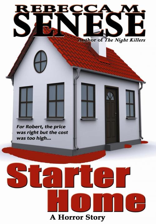 Cover of the book Starter Home: A Horror Story by Rebecca M. Senese, RFAR Publishing