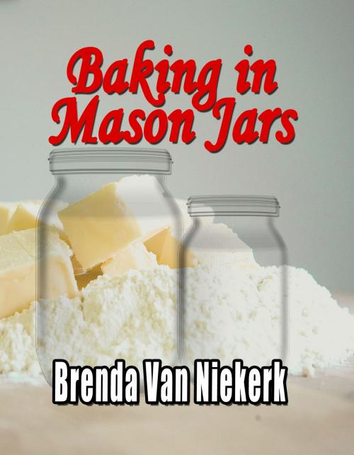 Cover of the book Baking in Mason Jars by Brenda Van Niekerk, Brenda Van Niekerk