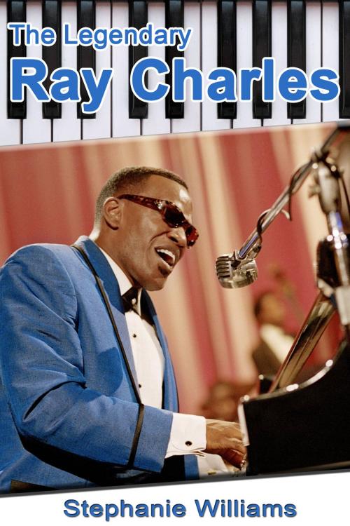 Cover of the book The Legendary Ray Charles by Stephanie Williams, Stephanie Williams
