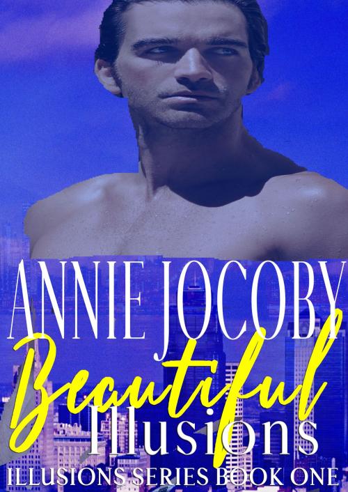 Cover of the book Beautiful Illusions by Annie Jocoby, Annie Jocoby