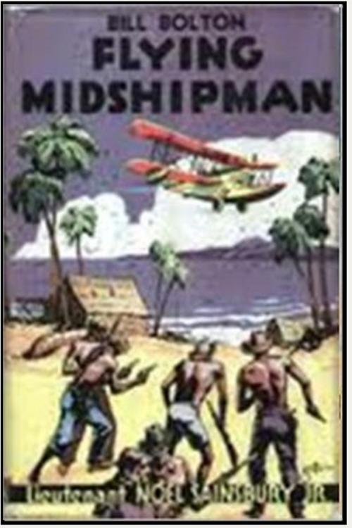 Cover of the book Bill Bolton, Flying Midshipman by Noel Sainsbury, Classic Adventures