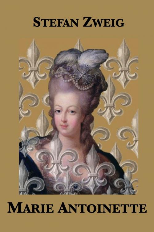 Cover of the book Marie Antoinette by Stefan Zweig, Plunkett Lake Press