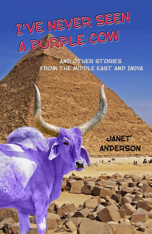 Cover of the book I've Never Seen a Purple Cow by Janet Anderson, Janet Anderson