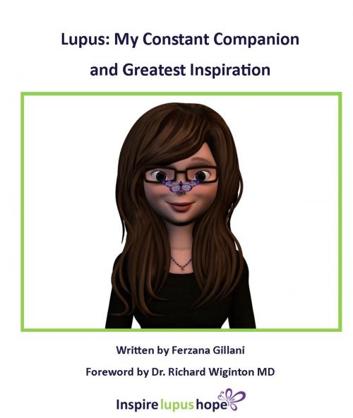 Cover of the book Lupus: My Constant Companion and Greatest Inspiration by Ferzana Gillani, Ferzana Gillani