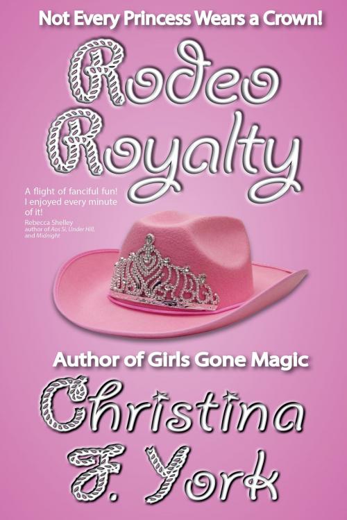 Cover of the book Rodeo Royalty by Christina F. York, Tsunami Ridge Publishing