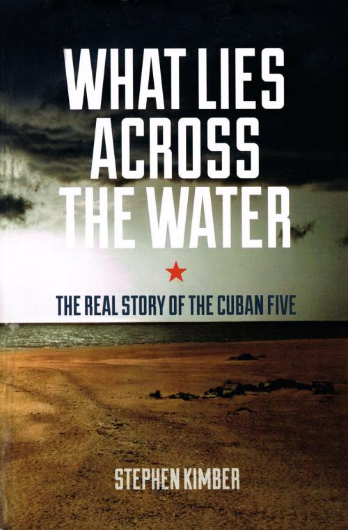 Cover of the book What Lies Across the Water by Stephen Kimber, Stephen Kimber