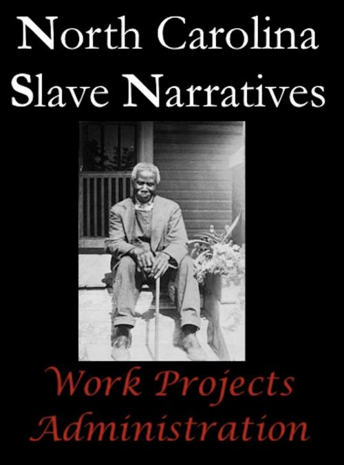 Cover of the book North Carolina Slave Narratives by Work Projects Administration, AfterMath