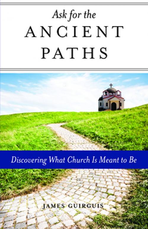 Cover of the book Ask for the Ancient Paths by James Guirguis, Ancient Faith Publishing