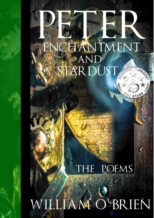 Cover of the book Peter, Enchantment and Stardust (Peter: A Darkened Fairytale, Vol 2) The Poems by William O'Brien, Devic Rise
