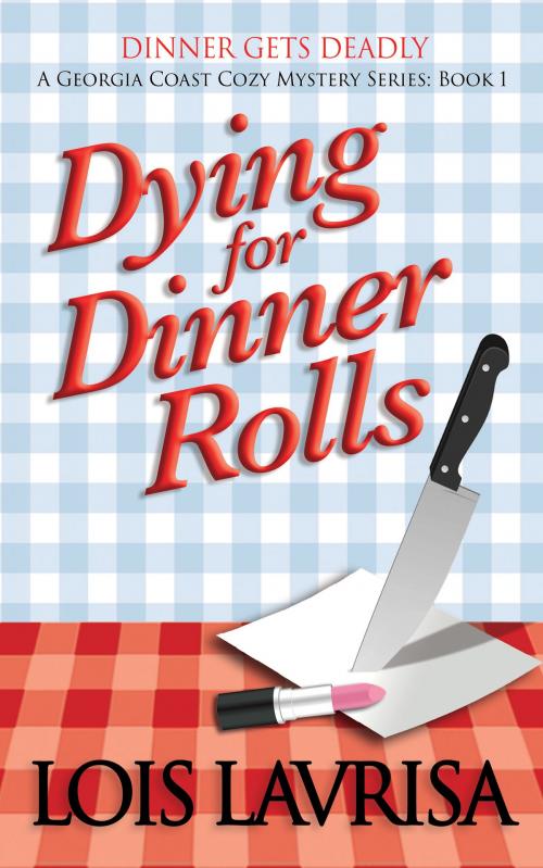 Cover of the book Dying for Dinner Rolls by Lois Lavrisa, Sunlake Press