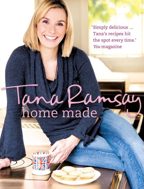 Cover of the book Home Made: Good, honest food made easy by Tana Ramsay, HarperCollins Publishers