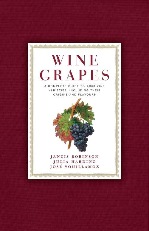 Cover of the book Wine Grapes by Jancis Robinson, Julia Harding, Jose Vouillamoz, Ecco