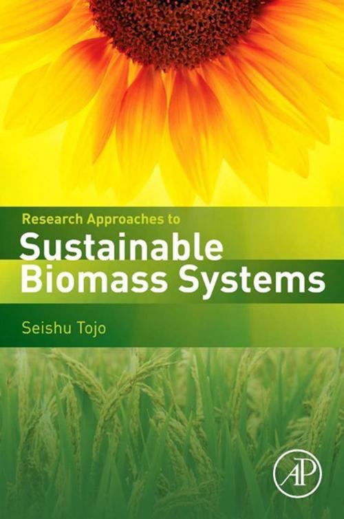 Cover of the book Research Approaches to Sustainable Biomass Systems by Seishu Tojo, Tadashi Hirasawa, Elsevier Science