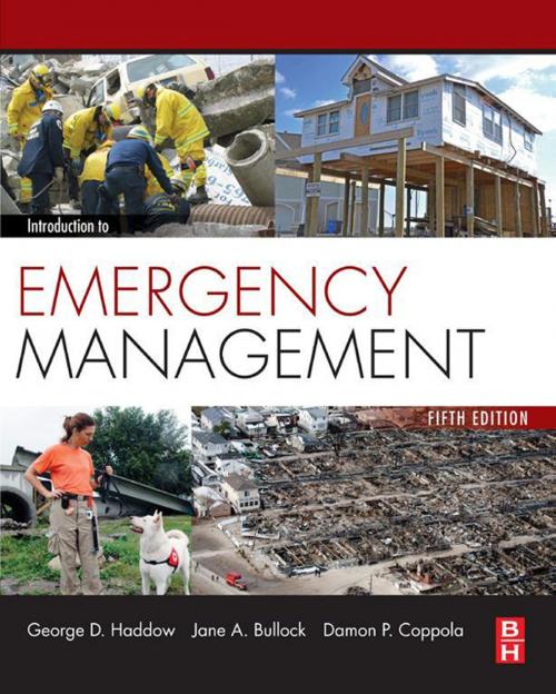 Cover of the book Introduction to Emergency Management by Damon P. Coppola, George D. Haddow, Jane A. Bullock, Elsevier Science