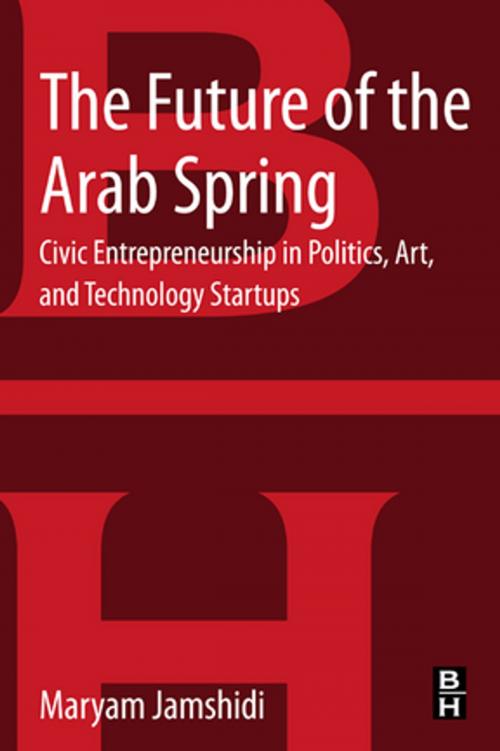 Cover of the book The Future of the Arab Spring by Maryam Jamshidi, Elsevier Science