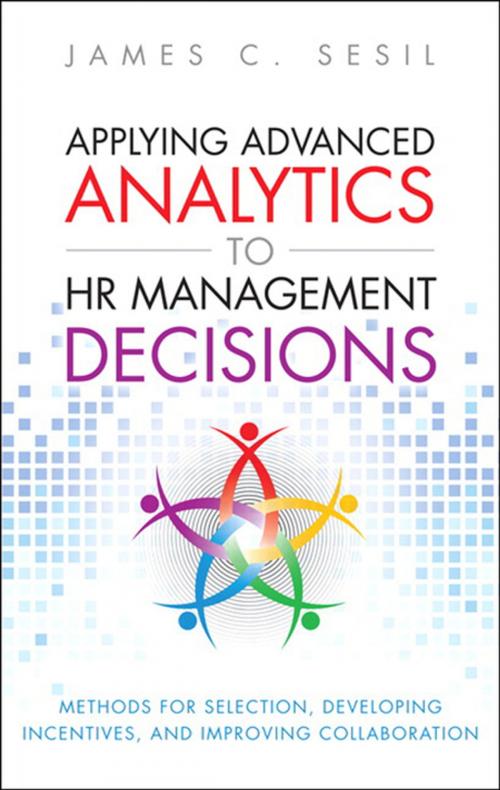 Cover of the book Applying Advanced Analytics to HR Management Decisions by James C. Sesil, Pearson Education