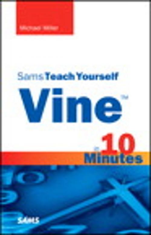 Cover of the book Vine in 10 Minutes, Sams Teach Yourself by Michael Miller, Pearson Education